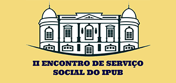 II Encontro de Serviço Social do IPUB – A intervenção do Serviço Social na Saúde Mental